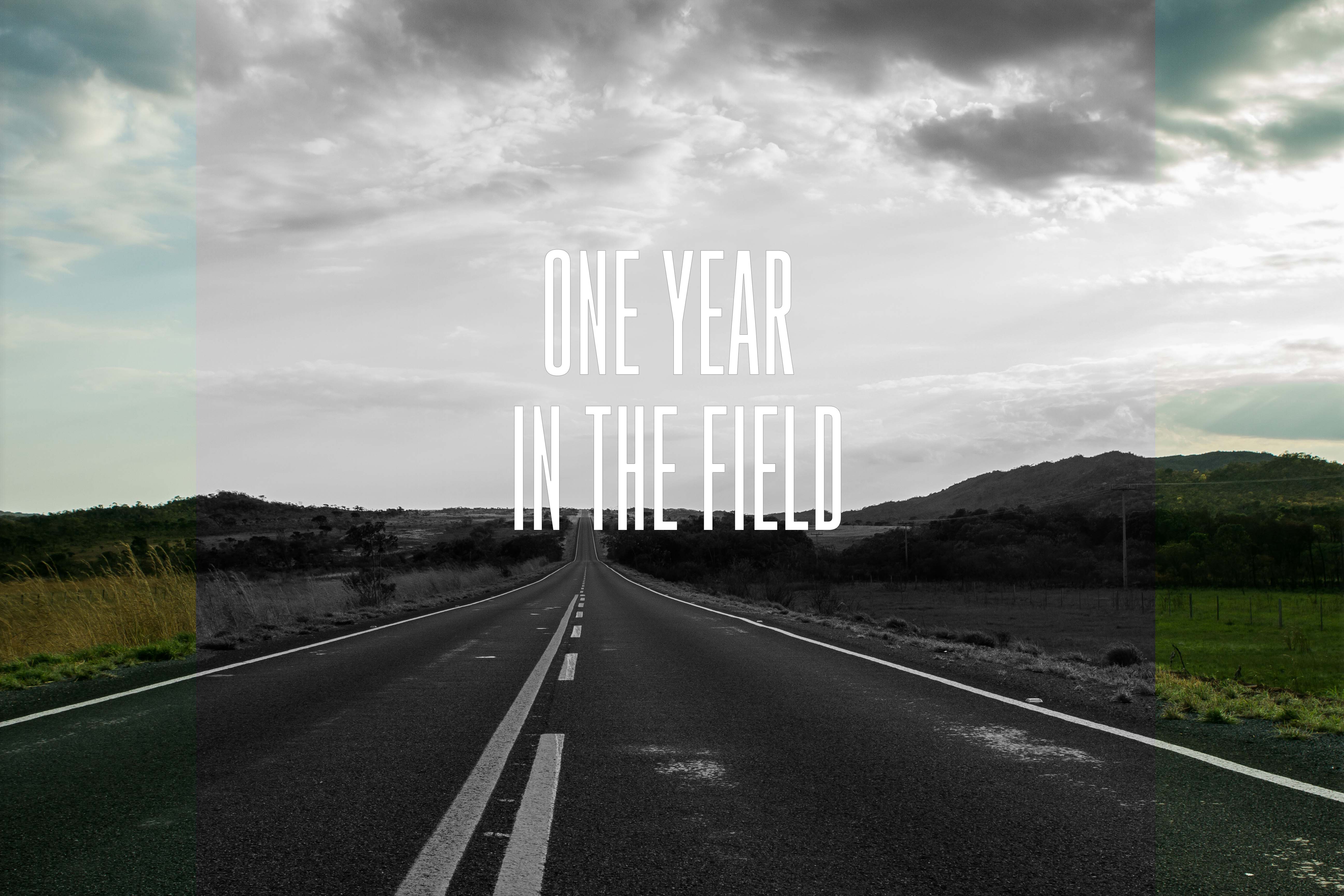 One year in the field